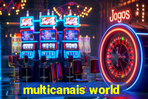 multicanais world